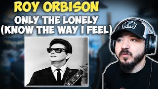 ROY ORBISON  Only The Lonely Know The Way I Feel  FIRST TIME HEARING REACTION [upl. by Ydur]