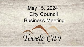 Tooele City Council May 15 2024 [upl. by Aneis]