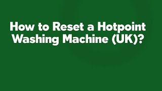 How to Reset a Hotpoint Washing Machine UK [upl. by Sowell]