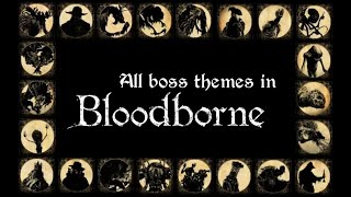 Bloodborne All Boss Theme Songs OST DLC [upl. by Ciaphus]