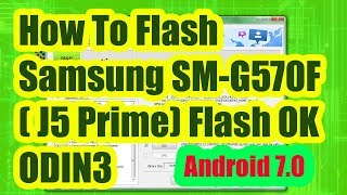 How To Flash Samsung SM G570F J5 Prime Flash OK ODIN3 [upl. by Sanders17]