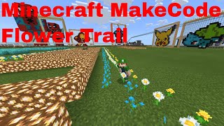 Minecraft MakeCode Flower Trail Tutorial [upl. by Troy]