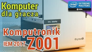 Komputery z certyfikatem IEM 2017 Komputronik Z001 za 8 tys zł [upl. by Gerdy]