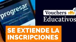 becas progresar y vouchers educativos hasta cuando seguirán abiertas las inscripciones en mayo [upl. by Chipman]