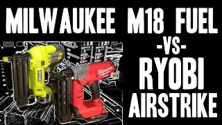 Milwaukee M18 FUEL vs Ryobi AirStrike  2740  P320  18v Brad Nailers [upl. by Alimaj459]