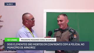 DOIS ELEMENTOS SÃO MORTOS EM CONFRONTO COM A POLÍCIA NO MUNICÍPIO DE ARNEIROZ [upl. by Libna]