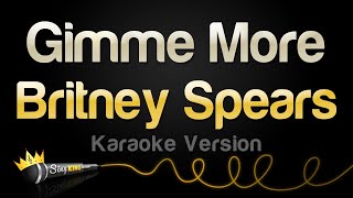 Britney Spears  Gimme More Karaoke Version [upl. by Nnylylloh]