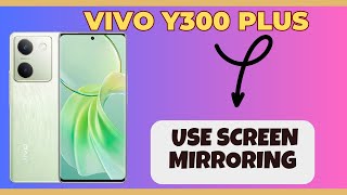 Screen mirroring and screen cast settings Vivo Y300 Plus  How to use screen mirroring [upl. by Relluf]