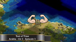 Civ 3 Arabia  Episode 3 Haarlem the Invincible City  Test of Time Metaseries [upl. by Liggett]