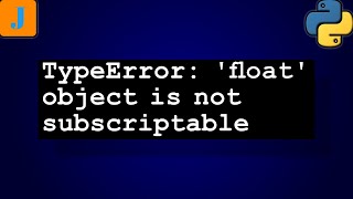 TypeError float object is not subscriptable [upl. by Wanonah]