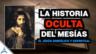 EL VERDADERO JESÃšS FUÃ‰ OCULTADO La historia OCULTA del MESÃAS [upl. by Nalahs]