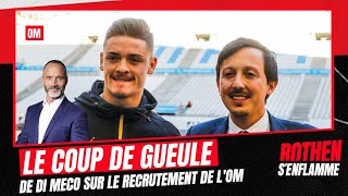 OM  Le coup de gueule de Di Meco sur le recrutement de lOM [upl. by Ness235]