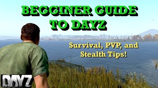 BEGINNER Guide to DayZ in 2022  Ultimate CONSOLE and PC Tips and Tricks for DayZ NOOBS [upl. by Acirem]