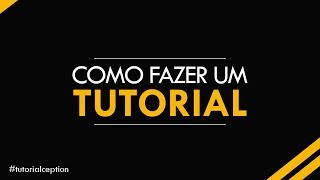 TUTORIAL Como fazer um TUTORIALVídeoaula [upl. by Dolora]