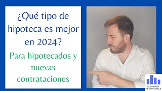 ¿Qué tipo de hipoteca es mejor en 2024 Análisis de hipotecas mixtas fijas y variables [upl. by Gombosi255]