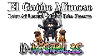 El Gatito Mimoso ‐ INVISIBL3S [upl. by Loggia]