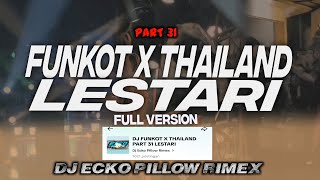 DJ FUNKOT X THAILAND PART 31 LESTARI FULL VERSION KANE [upl. by Llebasi]