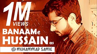 BanaameHussain AS  Muhammad Samie  Ye Shimr Bola  Official Video [upl. by Bumgardner]