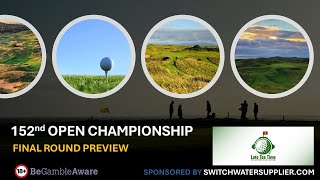 FINAL ROUND  152nd OPEN CHAMPIONSHIP at ROYAL TROON  GOLF BETTING PREVIEW [upl. by Ylrebmic]