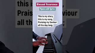 Blessed Assurance  piano hymn with lyrics [upl. by Suiramed]