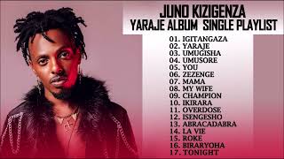 Juno Kizigenza Songs  Yaraje Album Single Playlist [upl. by Chauncey209]