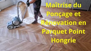 Maîtrise du Ponçage et Rénovation en Parquet Point Hongrie [upl. by Osner]