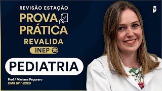 Revisão da Estação de Pediatria da Prova Prática Revalida INEP [upl. by Joappa407]