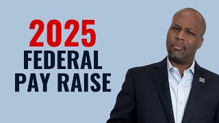 2 Pay Raise for Federal Employees in 2025 [upl. by Sato]