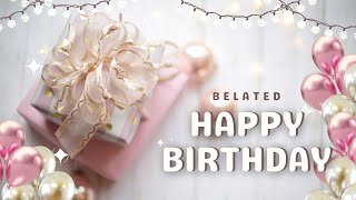 Belated Happy Birthday Wishes  Belated Happy Birthday Song  Happy Birthday Song  WishMessage [upl. by Kciremed]