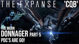 The Expanse  The Donnager Part 5  quotPDCs Are Goquot  CQB Pt2 [upl. by Gerladina]