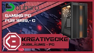 DUBARO  KREATIVECKE JUBILÄUMS PC für 1899 €  Taugt der was [upl. by Nomyaw]