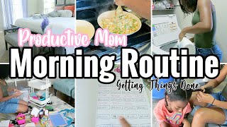 PRODUCTIVE MOM MORNING ROUTINE Getting things done Busy Mom Series [upl. by Negem796]