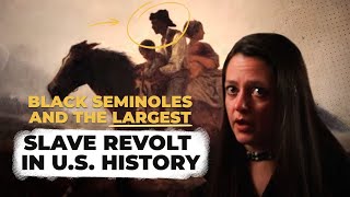 Black Seminoles and the Largest Slave Revolt in US History [upl. by Yerg940]