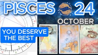 Pisces ♓ Horoscope  October 24 2024 You Deserve the Best—Embrace Your Worth [upl. by Annaitsirhc691]