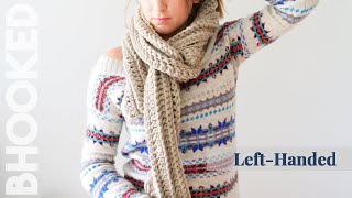 LeftHanded How to Crochet a Scarf for the Complete Beginner [upl. by Welcome]