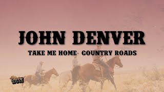 John Denver  Take Me Home Country Roads Lyrics [upl. by Bel]