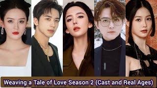 Weaving a Tale of Love Season 2 2023  Cast and Real Ages  Gu Li Na Zha Xu Wei Zhou [upl. by Erlene812]