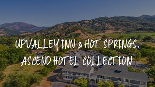 UpValley Inn amp Hot Springs Ascend Hotel Collection Review  Calistoga  United States of America [upl. by Karolyn274]