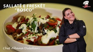 Sallatë e freskët quotBoscoquot nga Chef Albana Dulellari [upl. by Wetzell]