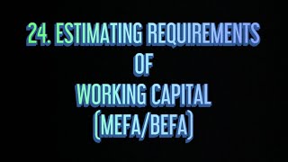 24 Estimating requirements Of Working Capital MEFABEFA [upl. by Wavell]