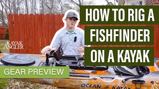 How To Rig A Fishfinder On A Kayak  Gear Preview [upl. by Suciram]