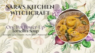 One Pot PowerUp Tortellini Soup  Saras Kitchen Witchcraft [upl. by Cash852]