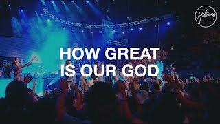 How Great Is Our God  Hillsong Worship [upl. by Esital971]