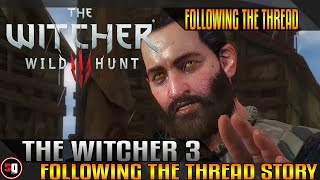 The Witcher 3 Wild Hunt  Following the Thread  Jad Karadin Story [upl. by Lorollas]