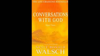 CONVERSATIONS WITH GOD BOOK 3 by Neale Donald Walsch [upl. by Torie561]