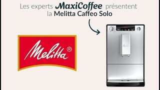 Melitta Caffeo Solo  Machine à café automatique  Le Test MaxiCoffee [upl. by Allekim479]