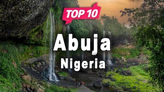 Top 10 Places to Visit in Abuja  Nigeria  English [upl. by Adnuahsor392]