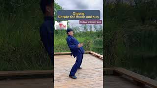 Qigong rotate the moon and sun health kungfu taichiforhealth taichi martialarts [upl. by Bove]