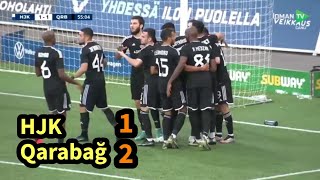 HJK  Qarabag 12 QOLLAR VƏ GENİŞ İCMAL 17082023 HİK vs Qarabağ 12 GOALS HIGHLIGHTS [upl. by Milburt]