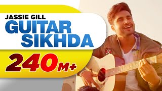 Guitar Sikhda Official Video  Jassi Gill  Jaani  B Praak  Arvindr Khaira  Punjabi Songs 2018 [upl. by Ydnahs989]